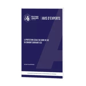 AVIS D’EXPERTS – La protection légale du cadre de vie du conjoint survivant